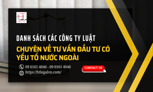 DANH SÁCH CÁC CÔNG TY LUẬT CHUYÊN VỀ TƯ VẤN ĐẦU TƯ CÓ YẾU TỐ NƯỚC NGOÀI (CÔNG TY LUẬT UY TÍN TẠI QUẬN BÌNH THẠNH, TÂN BÌNH TP. HCM)